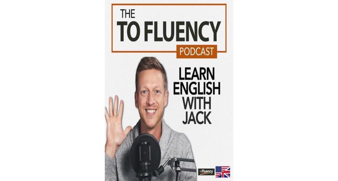 "To Fluency Podcast: English with Jack"