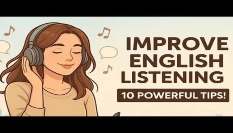 تحسين مهارة الاستماع بالإنجليزية