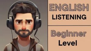 تمارين استماع باللغة الإنجليزية للمبتدئين